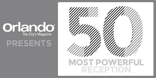 Orlando Magazine Presents 2018 50 Most Powerful Reception