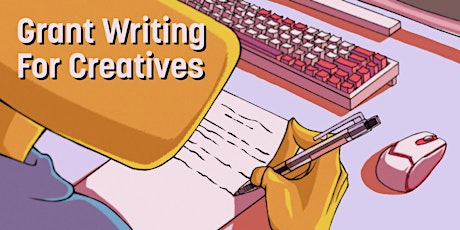 Grant Writing For Creatives (Monthly) [On Hiatus after April 3, 2023]