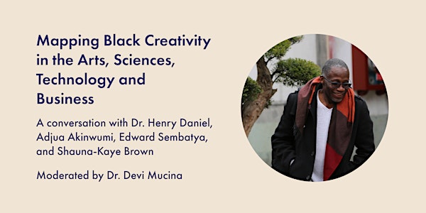 Mapping Black Creativity in the Arts, Sciences, Technology and Business