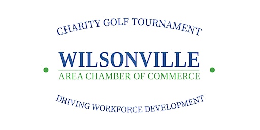 Primaire afbeelding van Wilsonville Area Chamber of Commerce | Charity Golf Tournament 2024