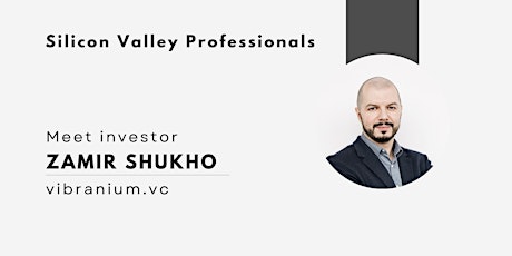 Meet investor. Zamir Shukho.