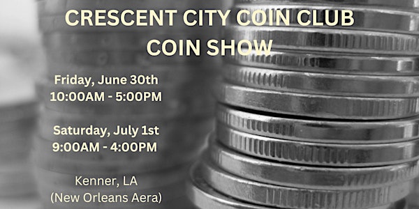 Crescent City Coin Club Coin Show
