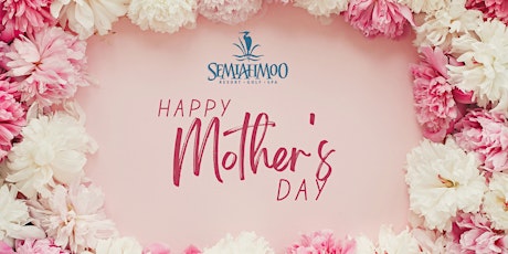 Semiahmoo Resort: Mothers Day Brunch 2PM Seating