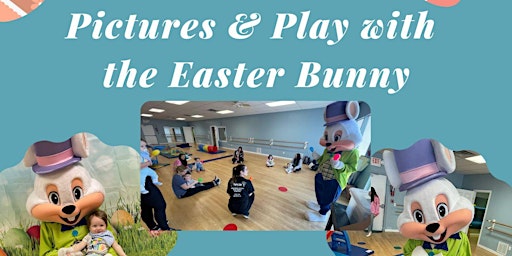 Pictures & Play with the Easter Bunny