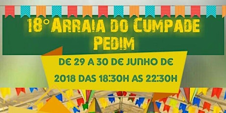 Imagem principal do evento 18º ARRAIA DO CUMPADE PEDIM de 29 à 30 de Junho de 2018