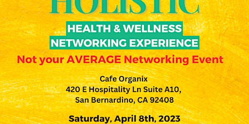 Holistic Health & Wellness Networking Spring Event - California