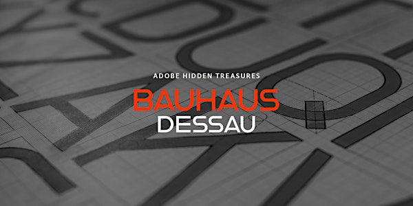 Adobe Hidden Treasures: Bauhaus Dessau Campaign Launch