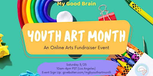 My Good Brain Presents: Youth Art Month Arts & Crafts Event!