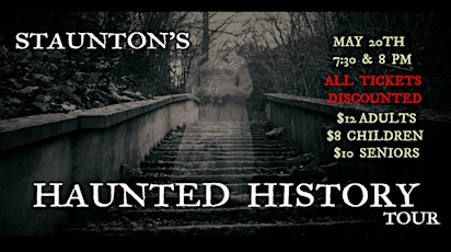 STAUNTON'S HAUNTED HISTORY TOUR -- DISCOUNT NIGHT 16TH SEASON