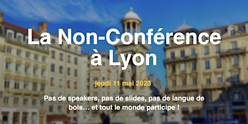 La Non-Conférence du Recrutement à Lyon
