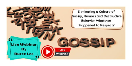 Eliminating a Culture of Gossip, Rumors and Destructive Behavior