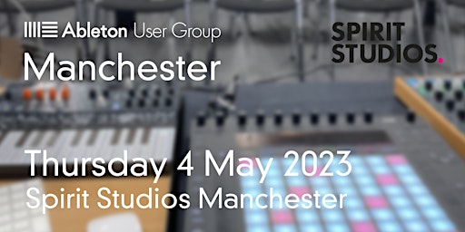Manchester Ableton Live User Group Meeting (May 2023)