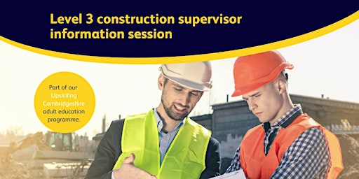 Level 3 construction supervisor information session