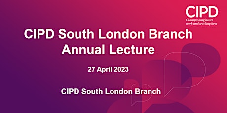 Imagem principal do evento CIPD South London Branch Annual Lecture