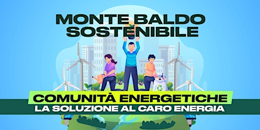 MONTE BALDO  SOSTENIBILE - CARO BOLLETTE E COMUNITA' ENERGETICHE