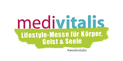 Medivitalis Convention day - Lifestyle-Messe für Körper, Geist und Seele
