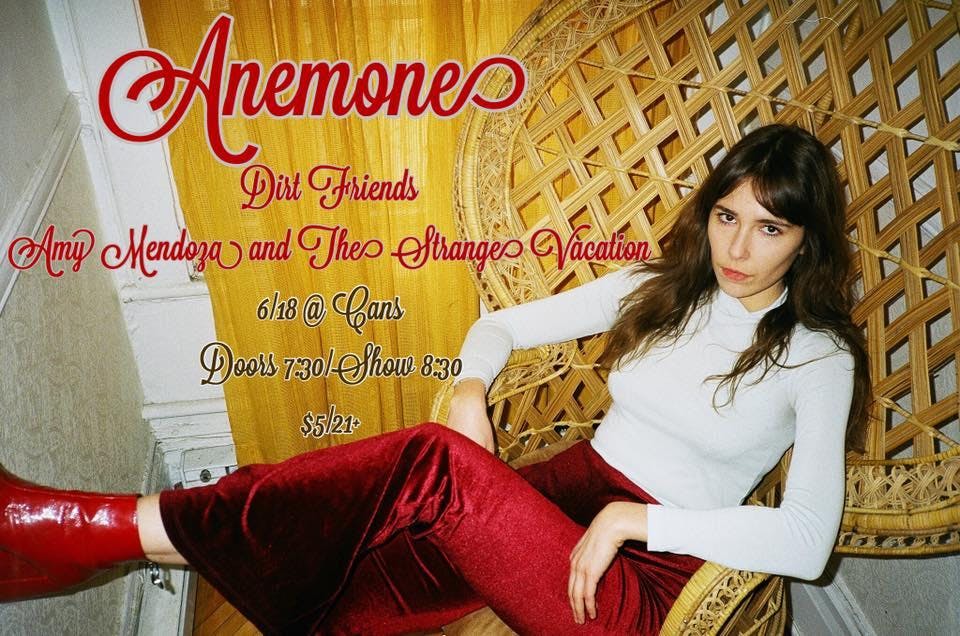 Anemone // Dirt Friends // Amy Mendoza & The Strange Vacation