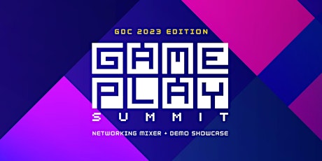 Image principale de Gameplay Summit (Networking & Game Demos)