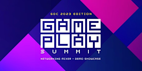 Hauptbild für Gameplay Summit (Networking & Game Demos)