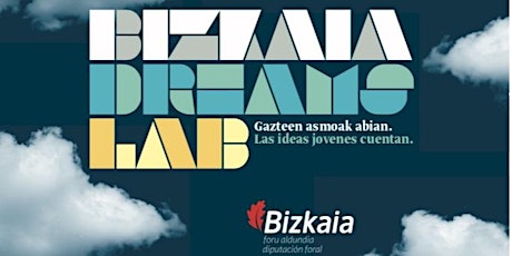 BIZKAIA DREAMS LAB - BIZKAIA ENPLEGU-AUKERETARAKO LURRALDEA - BIZKAIA TERRITORIO PARA OPORTUNIDADES DE EMPLEO 