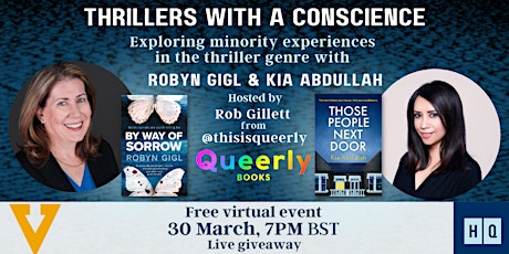 THRILLERS WITH A CONSCIENCE with Robyn Gigl & Kia Abdullah