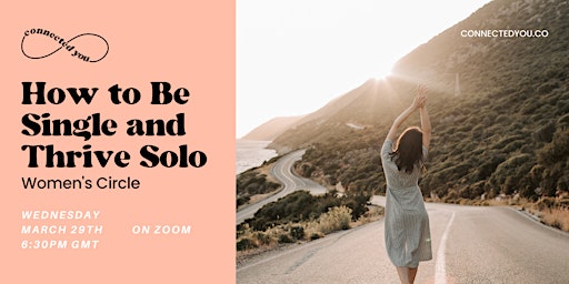 How to Be Single and Thrive Solo - Women's Circle