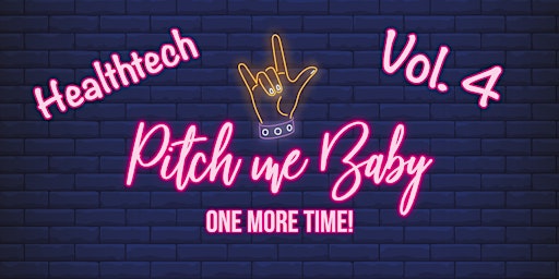 ⚡Pitch me Baby⚡ One More Time /  Vol.4 / Healthtech