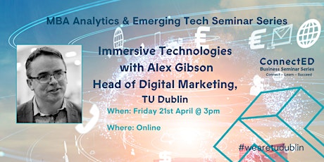 Immersive Technologies with Alex Gibson, Head of Digital Mkting, TU Dublin