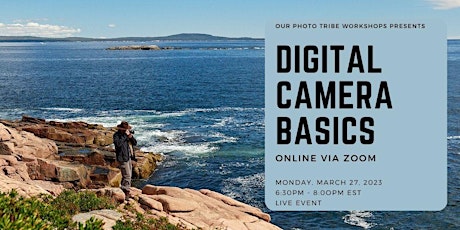 Digital Camera Basics - Online with OurPhotoTribe