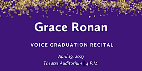 Grace Ronan (voice) Graduation Recital