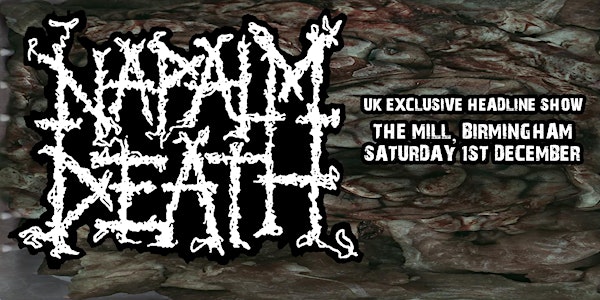 Napalm Death (The Mill, Birmingham)