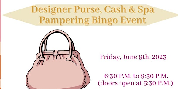 Designer Purse, Cash & Spa Pampering Bingo Event
