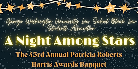 A Night Among Stars: The 43rd Annual Patricia Roberts Harris Awards Banquet