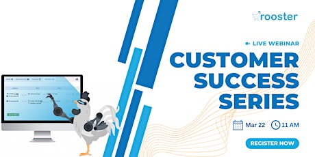 Rooster Customer Success Series