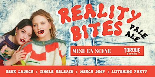 Mise en Scene | Reality Bites Single Release // Beer Launch // Merch Drop