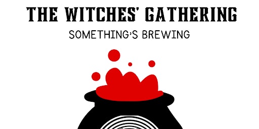 The Witches’ Gathering : Something’s Brewing