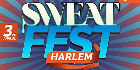 SWEAT FEST NYC HARLEM 2018 - SPONSORED by TAGWELL Hosted by Lita Lewis & LaLoca primary image