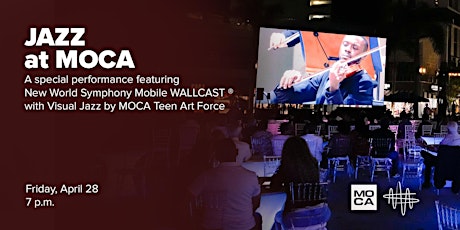 Jazz at MOCA: New World Symphony Mobile WALLCAST® and MOCA Teen Art Force
