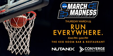 Run Everywhere March Madness-NYC  Presented by Nutanix & Converge