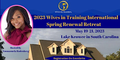 2023 Wives in Training (WIT) International Spring Renewal Retreat