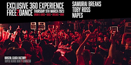 FREE2DANCE: The 360 Rave -- Samurai Breaks, Toby Ross + Napes