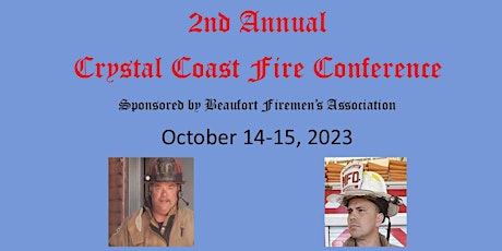 2nd Annual Crystal Coast Fire Conference  Hosted by Beaufort Fire Dept.