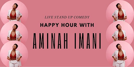 THE HAPPY HOUR w/ Aminah Imani