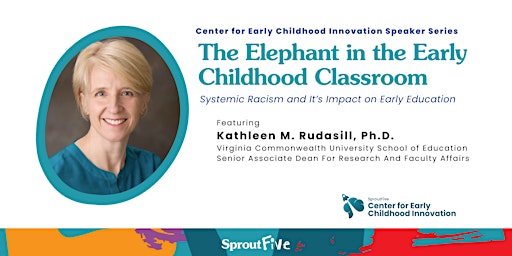 Center for Early Childhood Innovation Speaker Series Featuring Dr. Rudasill