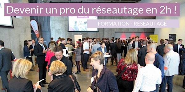 Devenir un pro du réseautage en 2h