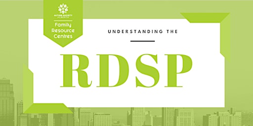 Understanding The RDSP - Afternoon Session