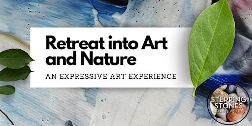 Retreat into Art and Nature: An Expressive Art Experience