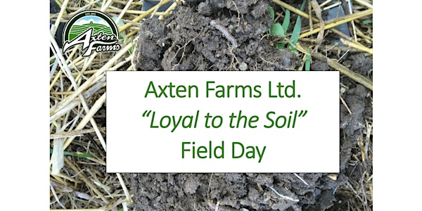 Axten Farms Ltd. "Loyal to the Soil" Field Day
