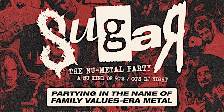 Image principale de SUGAR: THE NU-METAL PARTY - 21+