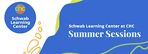 Imagen de colección para  Schwab Learning Center at CHC Summer Sessions